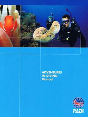PADI Adventures in Diving Manual - North American Divers